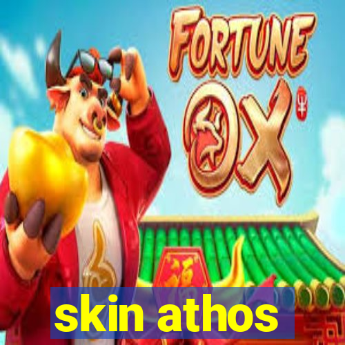 skin athos